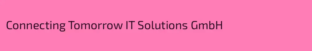 Connecting Tomorrow IT Solutions GmbH